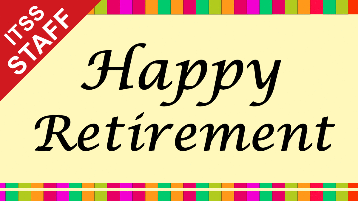 The words "ITSS Staff, Happy Retirement"