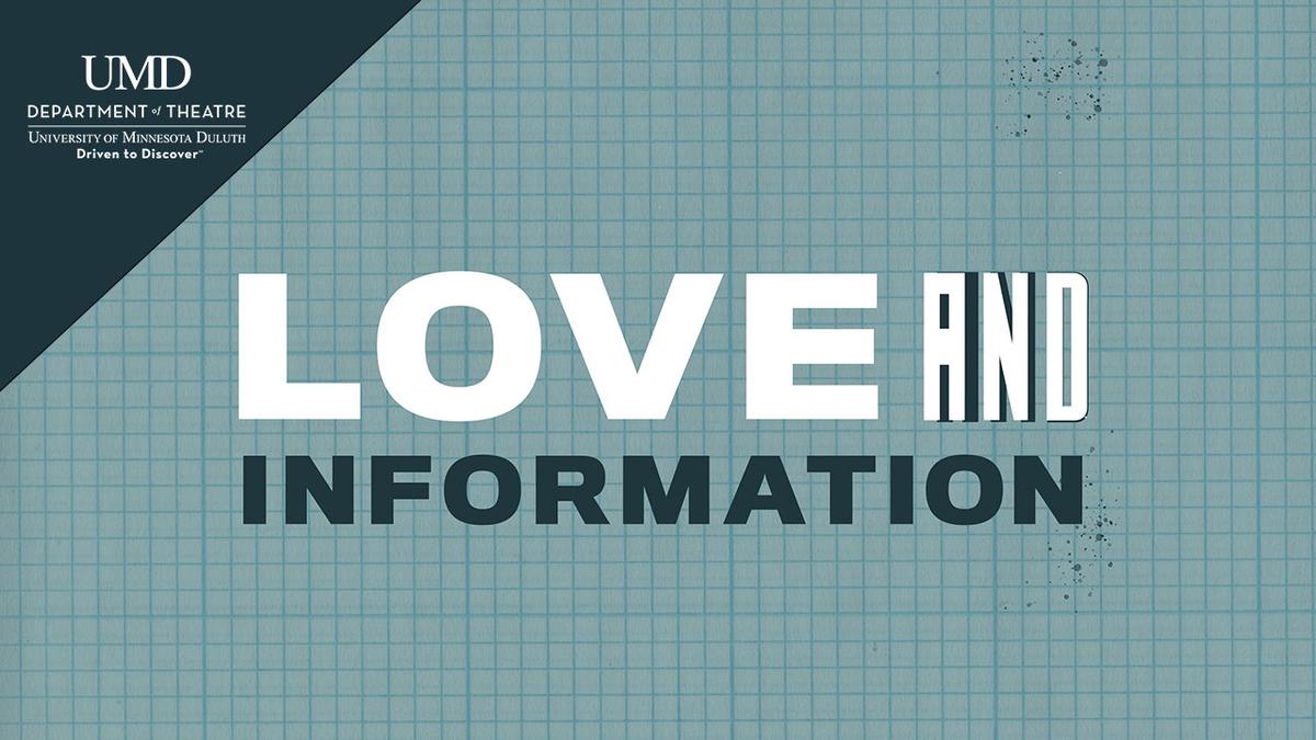 Graphic for UMD's production of "Love and Information"