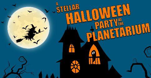 Witch and haunted house graphic with words: A Stellar Halloween Party at the Planetarium