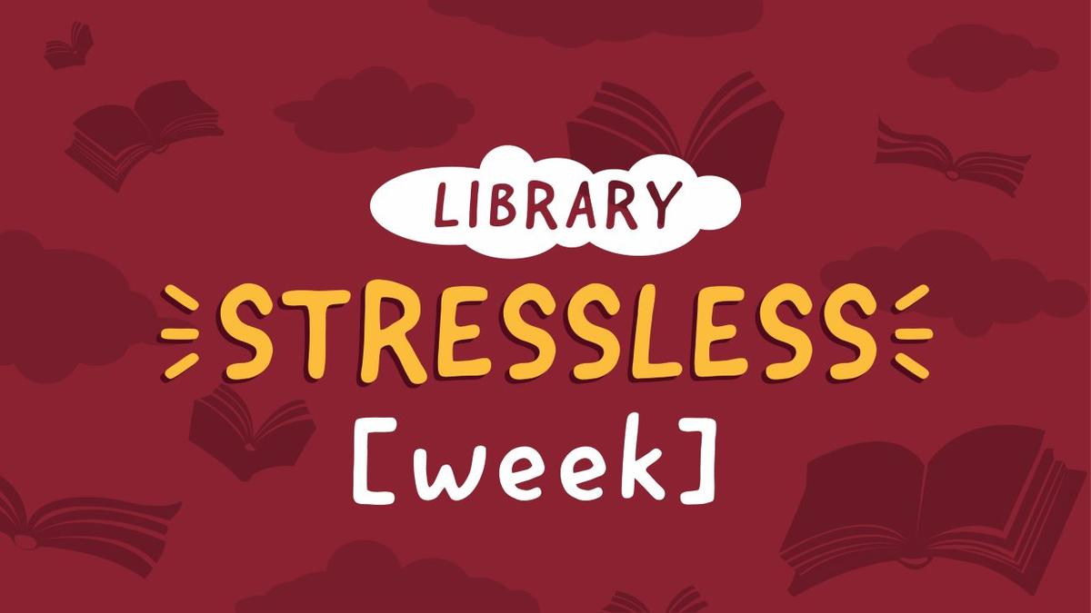 The words Library Stressless Week 