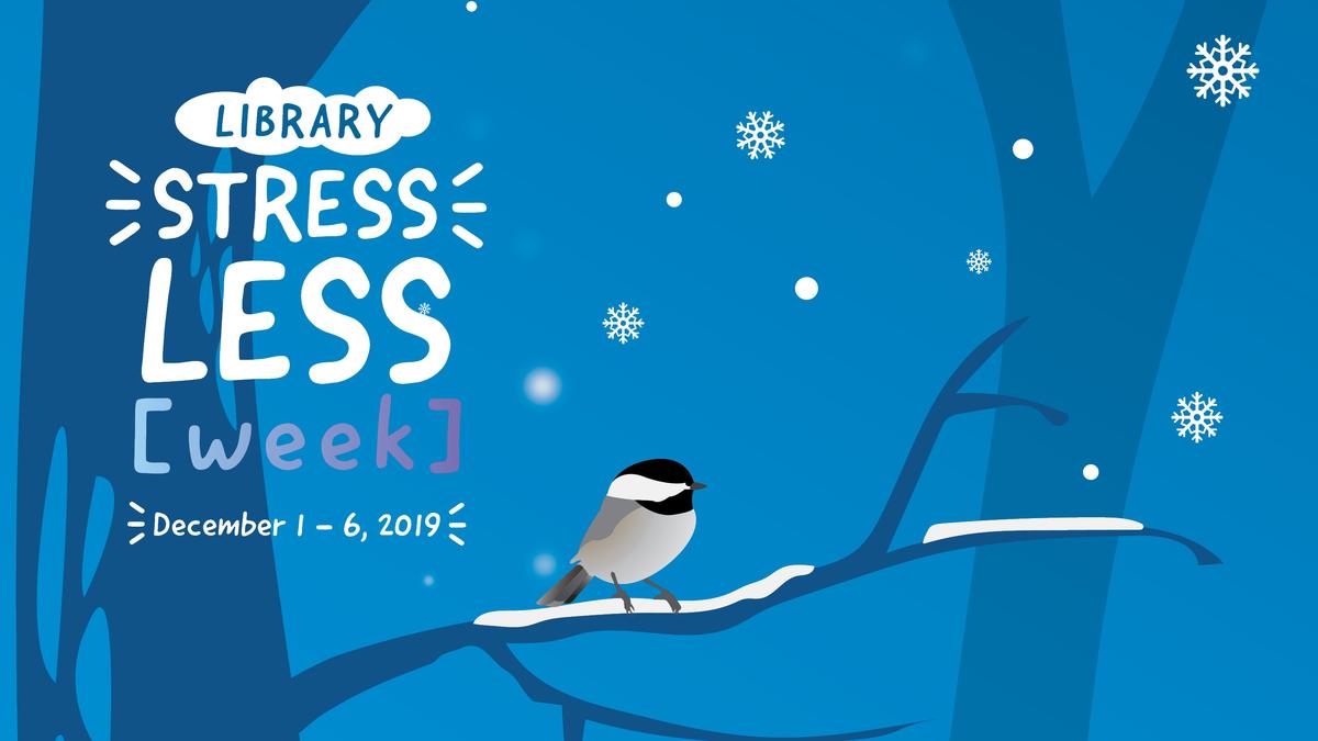 Drawing of chickadee on branch with words "Stressless Week"